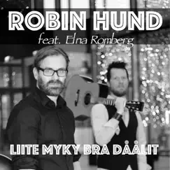 Liite myky bra dåålit (feat. Elna Romberg) - Single by Robin Hund album reviews, ratings, credits