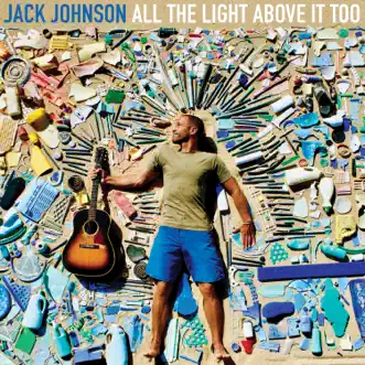 All the Light Above It Too by Jack Johnson album download