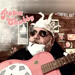 Tinfoil Hat by Popa Chubby album reviews, ratings, credits