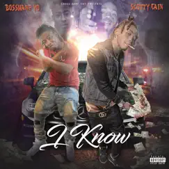 I Know (feat. Scotty Cain) - Single by CrossGameEnt album reviews, ratings, credits