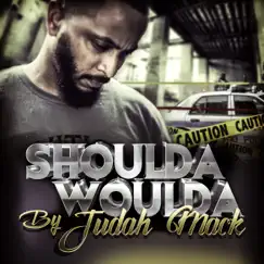 Shoulda Woulda - Single by Judah Mack album reviews, ratings, credits