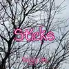 Sticks - Single album lyrics, reviews, download
