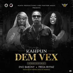 Dem Vex (feat. Eno Barony & Freda Rhymz) - Single by Kahpun album reviews, ratings, credits