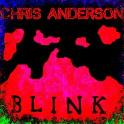 Blink (10th Anniversary Remix) by Chris Anderson album reviews, ratings, credits