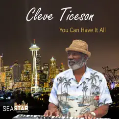 You Can Have It All - Single by Cleve Ticeson album reviews, ratings, credits