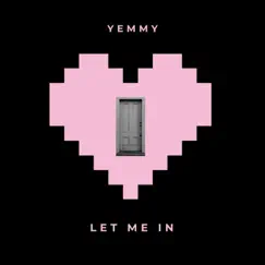 Let Me In - Single by Yemmy album reviews, ratings, credits