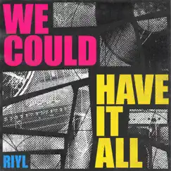 We Could Have It All Song Lyrics