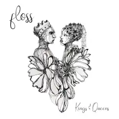Kings & Queens - Single by Floss album reviews, ratings, credits