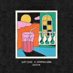 Siesta - Single by Soft Eyez & HypeMan Sage album reviews, ratings, credits