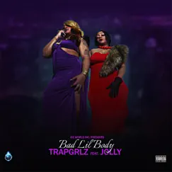 Bad Lil Body (feat. Jolly) - Single by Trapgrlz album reviews, ratings, credits