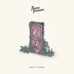 Dusty Rose - Single by Falling Feathers album reviews, ratings, credits