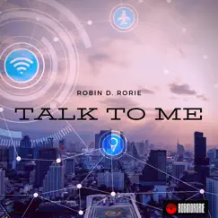Talk to Me (feat. Pat Coil, Terrell Grooms & Vivian Bell) - Single by Robin D. Rorie album reviews, ratings, credits