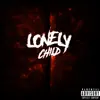 Lonely Child - Single album lyrics, reviews, download