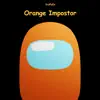 Orange Impostor - Single album lyrics, reviews, download