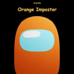 Orange Impostor - Single by KryFuZe album reviews, ratings, credits