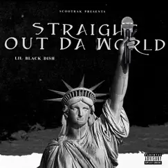 Straight out Da World by Lil Black Dish album reviews, ratings, credits