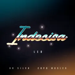 Indecisa - Single by Leo, Da Silva & Capo Musica album reviews, ratings, credits