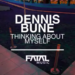 Thinking About Myself - Single by Dennis Buné album reviews, ratings, credits