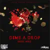 Dime a Drop - Single album lyrics, reviews, download