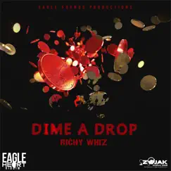 Dime a Drop - Single by Richy Whiz album reviews, ratings, credits