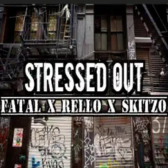 Stressed Out (feat. Rello & Skitzo) - Single by Fatal Wordz album reviews, ratings, credits