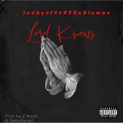 Lord Knows (feat. Slumps) - Single by JankyOfylste album reviews, ratings, credits
