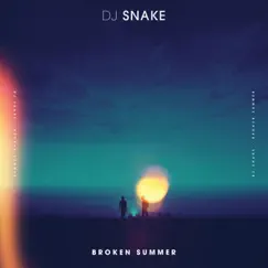 Broken Summer (feat. Max Frost) - Single by DJ Snake album reviews, ratings, credits