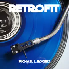 Retrofit - Single by Michael L. Rogers album reviews, ratings, credits