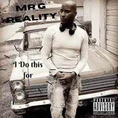 I Do This For - Single by Mr. G Reality album reviews, ratings, credits