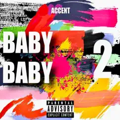 Baby Baby 2 - Single by Accent album reviews, ratings, credits