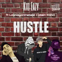 Hustle (feat. Cobain, Lowkeyonthebeat & R3NO) - Single by Kid Eazy album reviews, ratings, credits