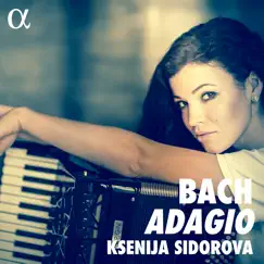 Adagio in D Minor, BWV 974 - Single by Ksenija Sidorova & Roberto Koch album reviews, ratings, credits
