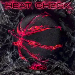 Heat Check - Single by K. Nick album reviews, ratings, credits