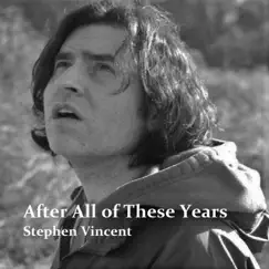 After All of These Years (Live) - Single by Stephen Vincent album reviews, ratings, credits