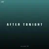 After Tonight - Single album lyrics, reviews, download