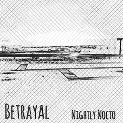 Betrayal (feat. JonBoy) - Single by Nightly Nocto album reviews, ratings, credits