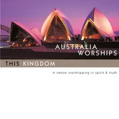 Australia Worships: This Kingdom by Maranatha! International album reviews, ratings, credits