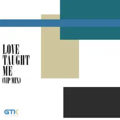 Love Taught Me (VIP Mix) Song Lyrics