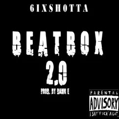 Beatbox 2.0 - Single by 6ixSh0tta album reviews, ratings, credits