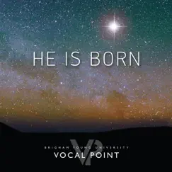 He Is Born by BYU Vocal Point album reviews, ratings, credits