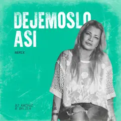 Dejemoslo Así (Remix) - Single by DJ Kairuz & Dalila album reviews, ratings, credits