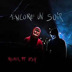 Encore un soir (feat. Hsh) - Single by H2over album reviews, ratings, credits