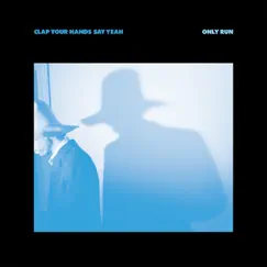 Only Run by Clap Your Hands Say Yeah album reviews, ratings, credits