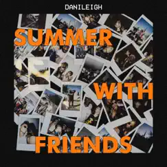 Summer With Friends by DaniLeigh album reviews, ratings, credits