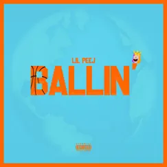 Ballin' - Single by Lil Peej album reviews, ratings, credits