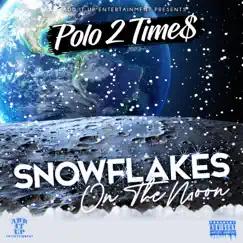 Snowflakes on the Moon (feat. Polo 2time$) - Single by AddItUp Ent. album reviews, ratings, credits