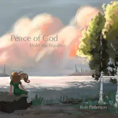 Peace of God, Hold Me Together - Single by Rob Patterson album reviews, ratings, credits