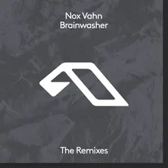Brainwasher (The Remixes) - Single by Nox Vahn album reviews, ratings, credits