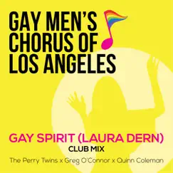 Gay Spirit (Laura Dern) [feat. The Perry Twins, Greg O'Connor & Quinn Coleman] [Club Mix] - Single by Gay Men's Chorus of Los Angeles album reviews, ratings, credits