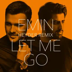 Let Me Go (Heyder Remix) - Single by EMIN album reviews, ratings, credits